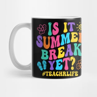 Is It Summer Break Yet Teacher Last Day Of School Groovy Mug